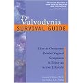 The Vulvodynia Survival Guide (How to Overcome Painful Vaginal Symptoms & Enjoy an Active Lifestyle) (Paperback)