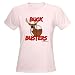 Buck Busters Humor Women's Light T-Shirt by CafePress