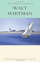 Complete Poems of Whitman (Wordsworth Poetry Library) Complete Poems of Whitman (Wordsworth Poetry Library)