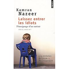 Laissez entrer les idiots : T�moignage d'un autiste