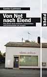 Von Not nach Elend: Eine Reise durch deutsche Landschaften und Geisterst&auml;dte von morgen - G&uuml;nther Lachmann