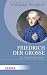 Produkt-Bild: Friedrich der Gro&szlig;e: Ein biografisches Portr&auml;t (HERDER spektrum)