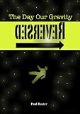 The Day Our Gravity Reversed (The Reversal Series)