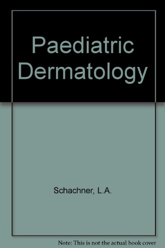 Pediatric Dermatology, by Lawrence A., M.D. Schachner
