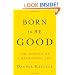 Born to Be Good: The Science of a Meaningful Life