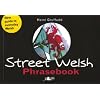 Street Welsh - Phrasebook: The Welsh Phrasebook