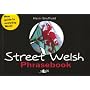 Street Welsh: The Welsh Phrasebook