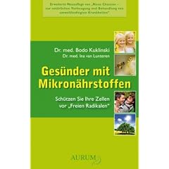 Neue Chancen - Ges�nder mit Mikron�hrstoffen: Sch�tzen Sie Ihre Zellen vor ,,Freien Radikalen'': Zellschutz mit Anti-Oxidantien