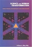 Science and Human Transformation: Subtle Energies, Intentionality and Consciousness