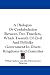 A Dialogue: Or Confabulation Between Two Travelers, Which Treateth of Civil and Pollitike Government in Divers Kingdoms and Countr