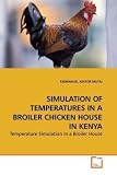 SIMULATION OF TEMPERATURES IN A BROILER CHICKEN HOUSE IN KENYA: Temperature Simulation in a Broiler House 416qhE4810L. SL160 SIMULATION OF TEMPERATURES IN A BROILER CHICKEN HOUSE IN KENYA: Temperature Simulation in a Broiler House