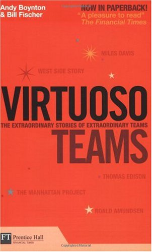 Virtuoso Teams: The extraordinary stories of extraordinary teams