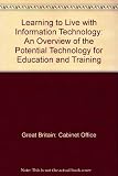 Learning to live with IT : an overview of the potential of information technology for education and training