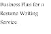 Business Plan for a Resume Writing Service (Fill-in-the-Blank Business Plan for a Resume Writing Service)
