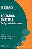 Logistics Systems: Design and Optimization (Gerad 25th Anniversary Series)