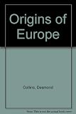 The origins of Europe : four new studies in archaeology and history