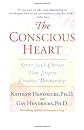 The Conscious Heart: Seven Soul-Choices That Create Your Relationship Destiny