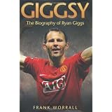 Giggsy: The Biography of Ryan Giggs