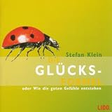 Die Gl�cksformel. CD. . Oder Wie die guten Gef�hle entstehen