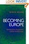 Becoming Europe: Immigration Integration And The Welfare State