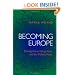 Becoming Europe: Immigration Integration And The Welfare State