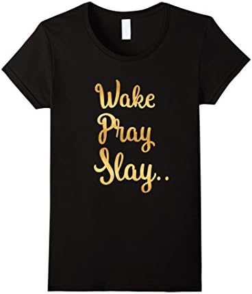 Women's Wake Pray Slay Shirt -I Slay All Day Shirt Gold Glitter Foil Medium Black