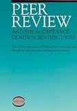 Peer review and the acceptance of new scientific ideas : discussion paper from a Working Party on equipping the public with an understanding of peer review