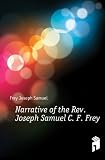 Produkt-Bild: Narrative of the Rev. Joseph Samuel C. F. Frey