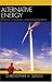 Alternative Energy: Political, Economic, and Social Feasibility