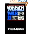 A Short History of World War II by James L. Stokesbury