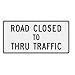 Road Sign, Rd Clsd To Thru Trfc, 30 x 60In