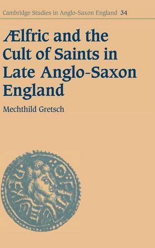 aelfric and the cult of saints in late anglo saxon england cambridge studies in anglo saxon england