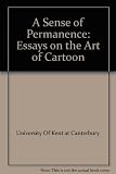 A sense of permanence? : essays on the art of the cartoon