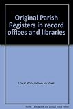 Original parish registers in record offices and libraries