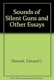 The sound of silent guns and other essays