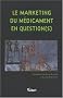 Le marketing du m�dicament en question(s)