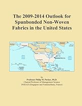 The 2009-2014 Outlook for Spunbonded Non-Woven Fabrics in the United States The 2009-2014 Outlook for Spunbonded Non-Woven Fabrics in the United States