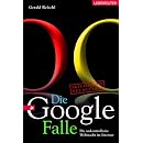 Die Google-Falle. Die unkontrollierte Weltmacht im Internet