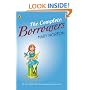 The Complete Borrowers: "The Borrowers"; "The Borrowers Afield"; "The Borrowers Afloat"; "The Borrowers Aloft"; "The Borrowers Avenged"; "Poor Stainless"