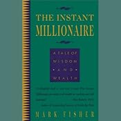 The Instant Millionaire: A Tale of Wisdom and Wealth | [Mark Fisher]