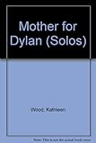 A mother for Dylan