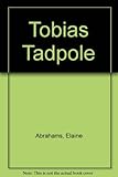 Tobias tadpole