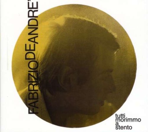 Fabrizio De Andre - Tutti morimmo a stento - Zortam Music