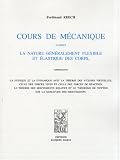 Cours de m�canique d'apr�s la nature g�n�ralement flexible et �lastique des corps