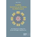I GING Antworten aus den Tiefen des Unbewussten - Buch mit Kartenset: Das richtige Tun zur richtigen Zeit mit dem dreistufigen I Ging Karten-Set
