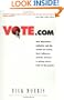 Vote.com: How Big-Money Lobbyists and the Media are Losing Their Influence, and the Internet is Giving Power to the People