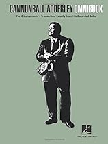 Cannonball Adderley - Omnibook: for C Instruments (Jazz Transcriptions) Cannonball Adderley - Omnibook: for C Instruments (Jazz Transcriptions)