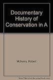 A documentary history of conservation in America