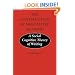 The Construction of Negotiated Meaning: A Social Cognitive Theory of Writing
