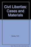 Civil liberties : cases and materials